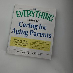 Book The Everything Guide to Caring for Aging Parents-Kathy Quan, RN, BSN, PHN